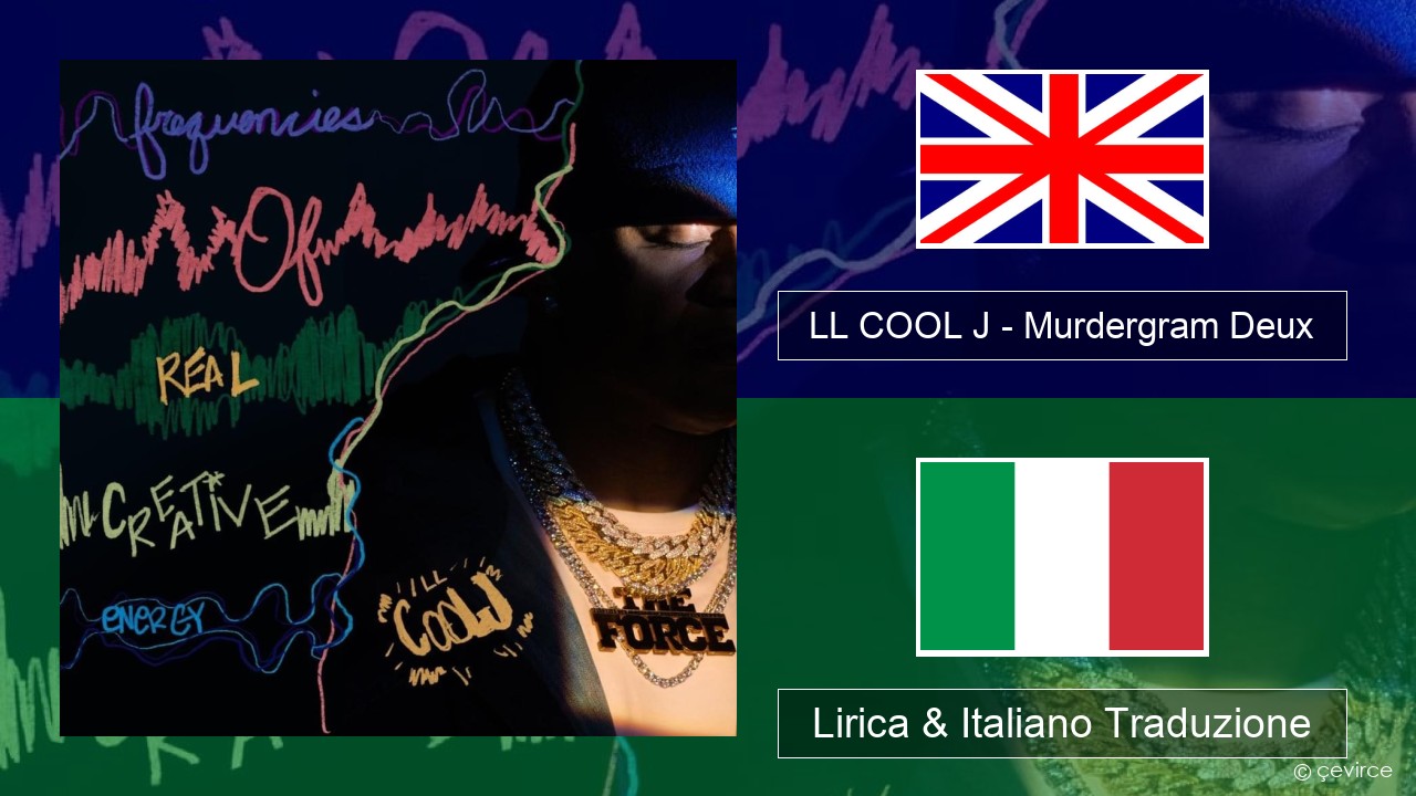 LL COOL J – Murdergram Deux Inglese Lirica & Italiano Traduzione
