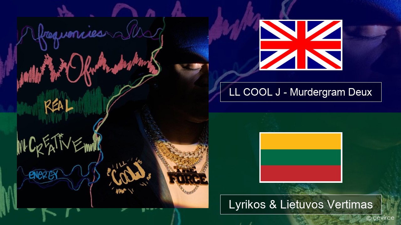 LL COOL J – Murdergram Deux Anglų Lyrikos & Lietuvos Vertimas