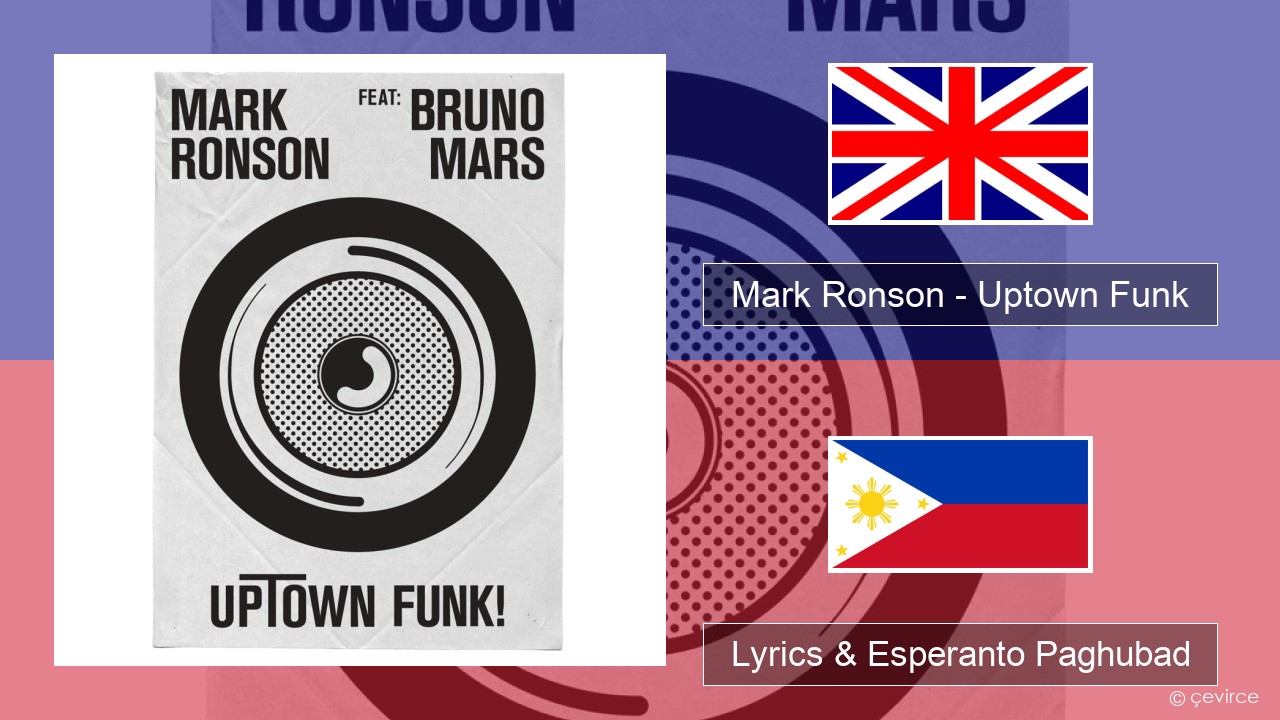 Mark Ronson – Uptown Funk English Lyrics & Esperanto Paghubad