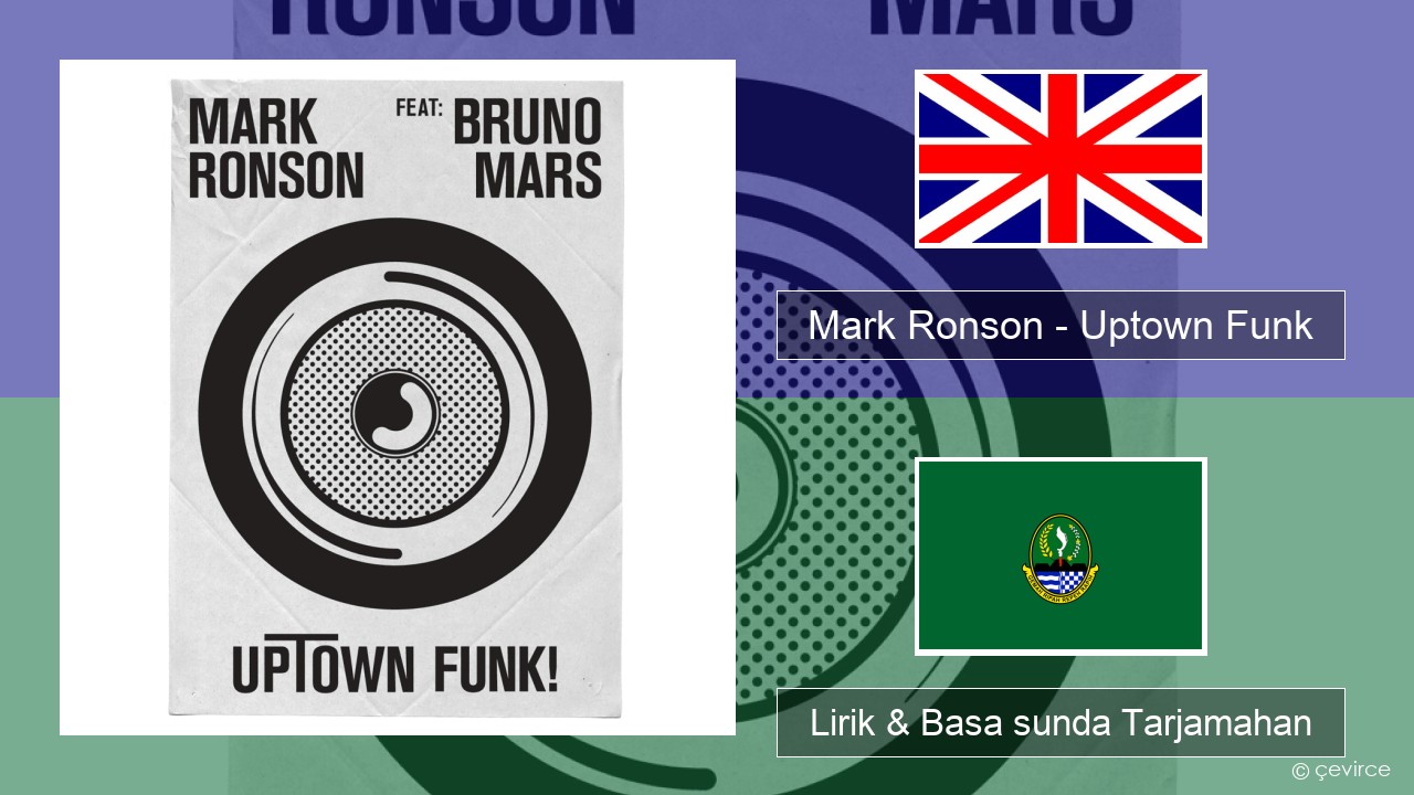Mark Ronson – Uptown Funk Basa inggris Lirik & Basa sunda Tarjamahan