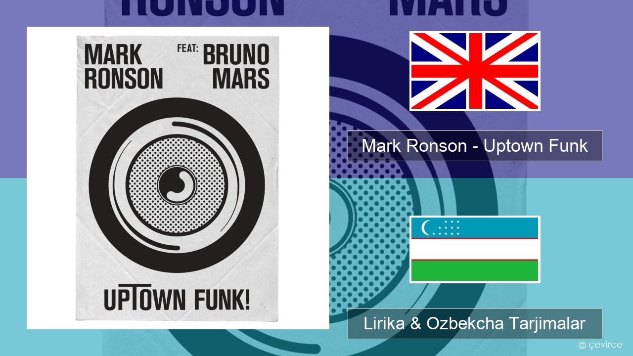 Mark Ronson – Uptown Funk Ingliz tili Lirika & Ozbekcha Tarjimalar