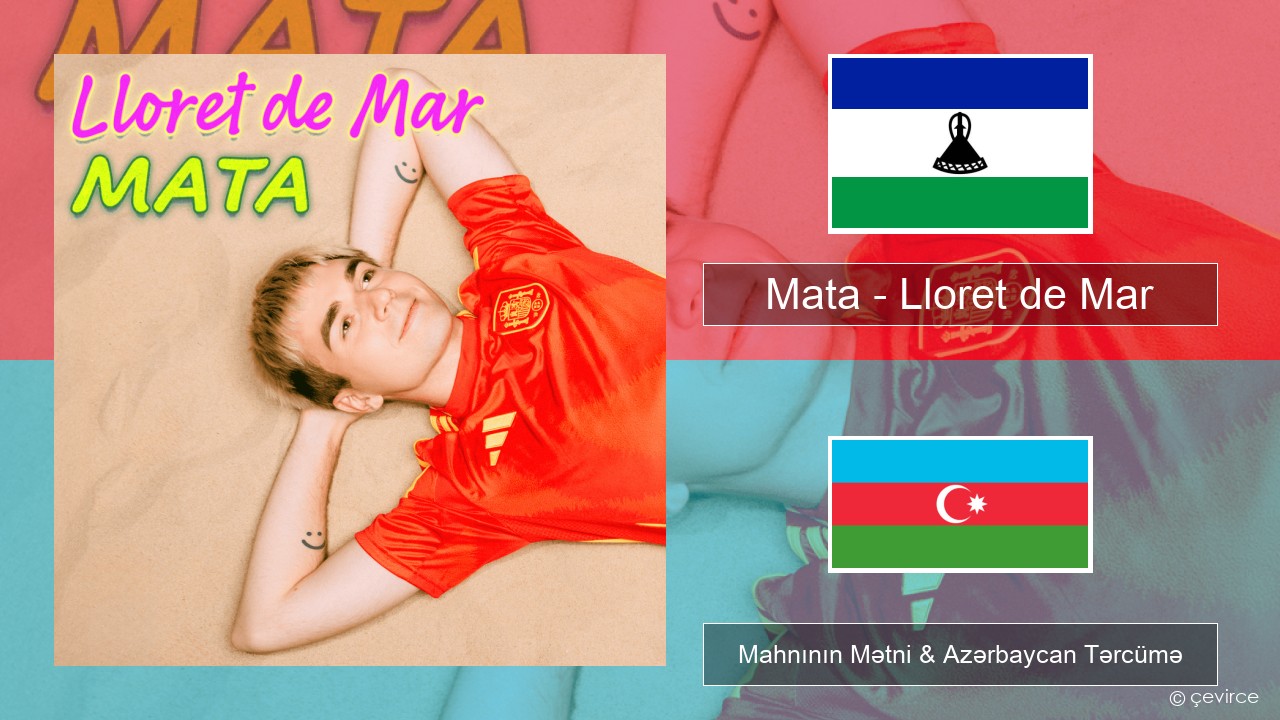 Mata – Lloret de Mar Polşa Mahnının Mətni & Azərbaycan Tərcümə