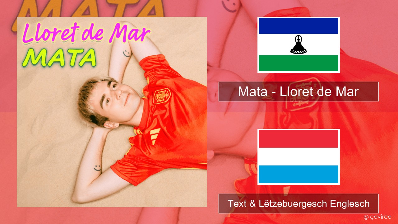 Mata – Lloret de Mar Polnesch Text & Lëtzebuergesch Englesch