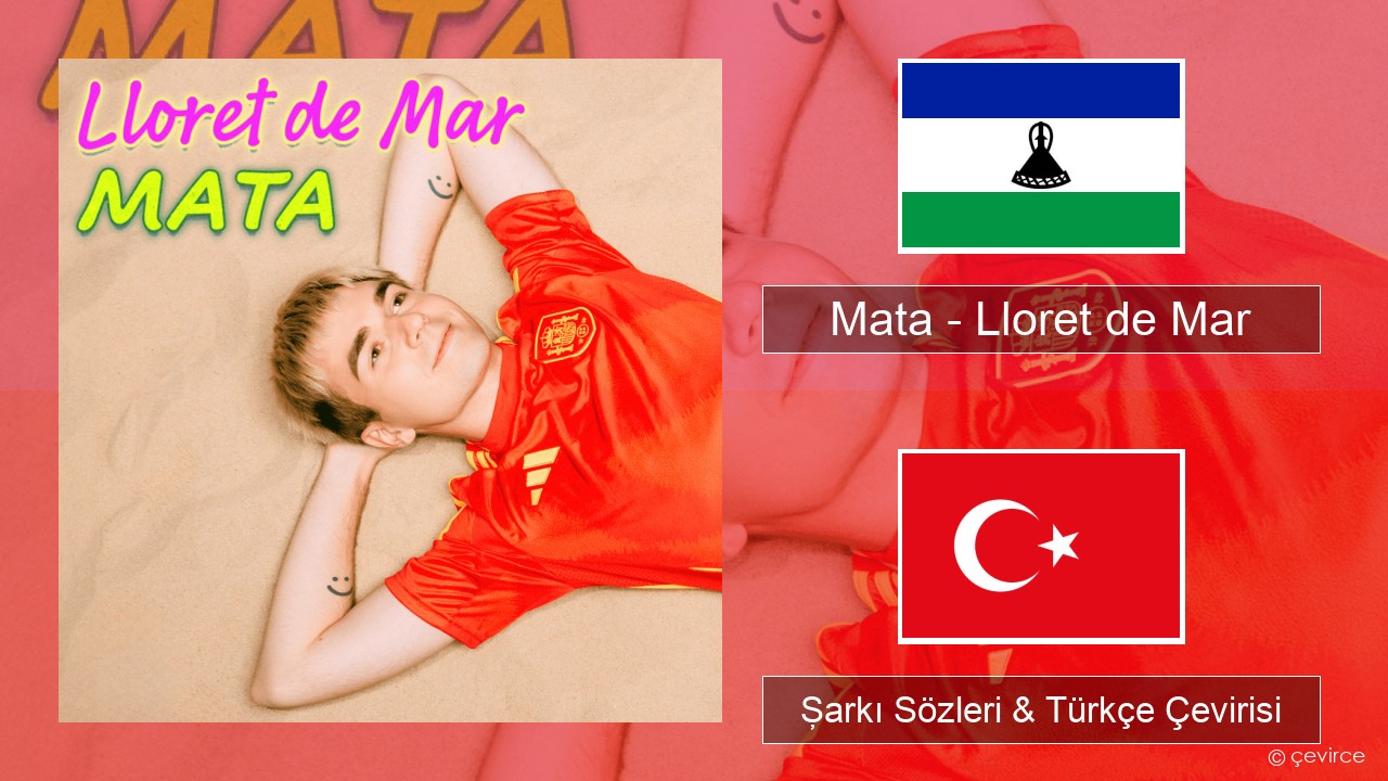Mata – Lloret de Mar Lehçe Şarkı Sözleri & Türkçe Çevirisi