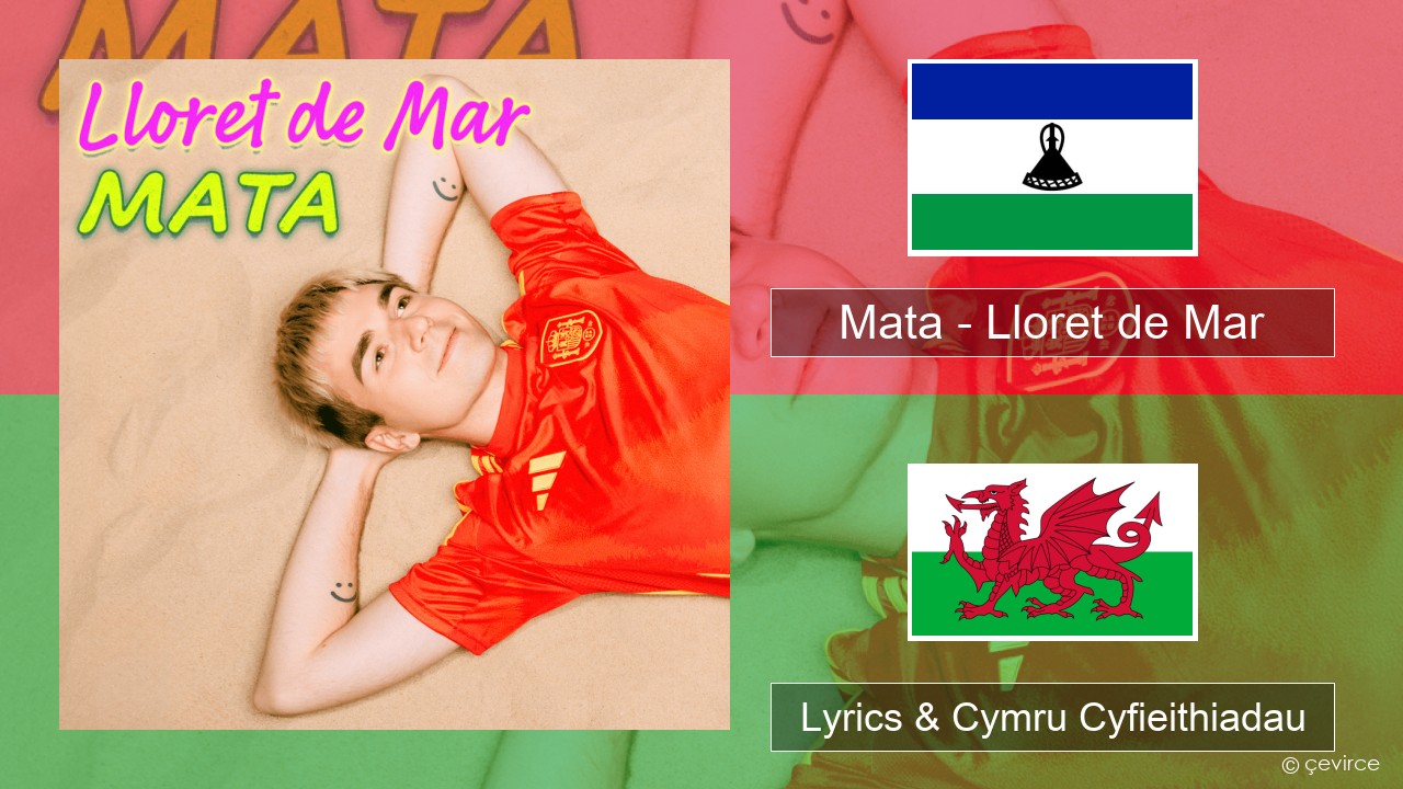 Mata – Lloret de Mar Pwyleg Lyrics & Cymru Cyfieithiadau