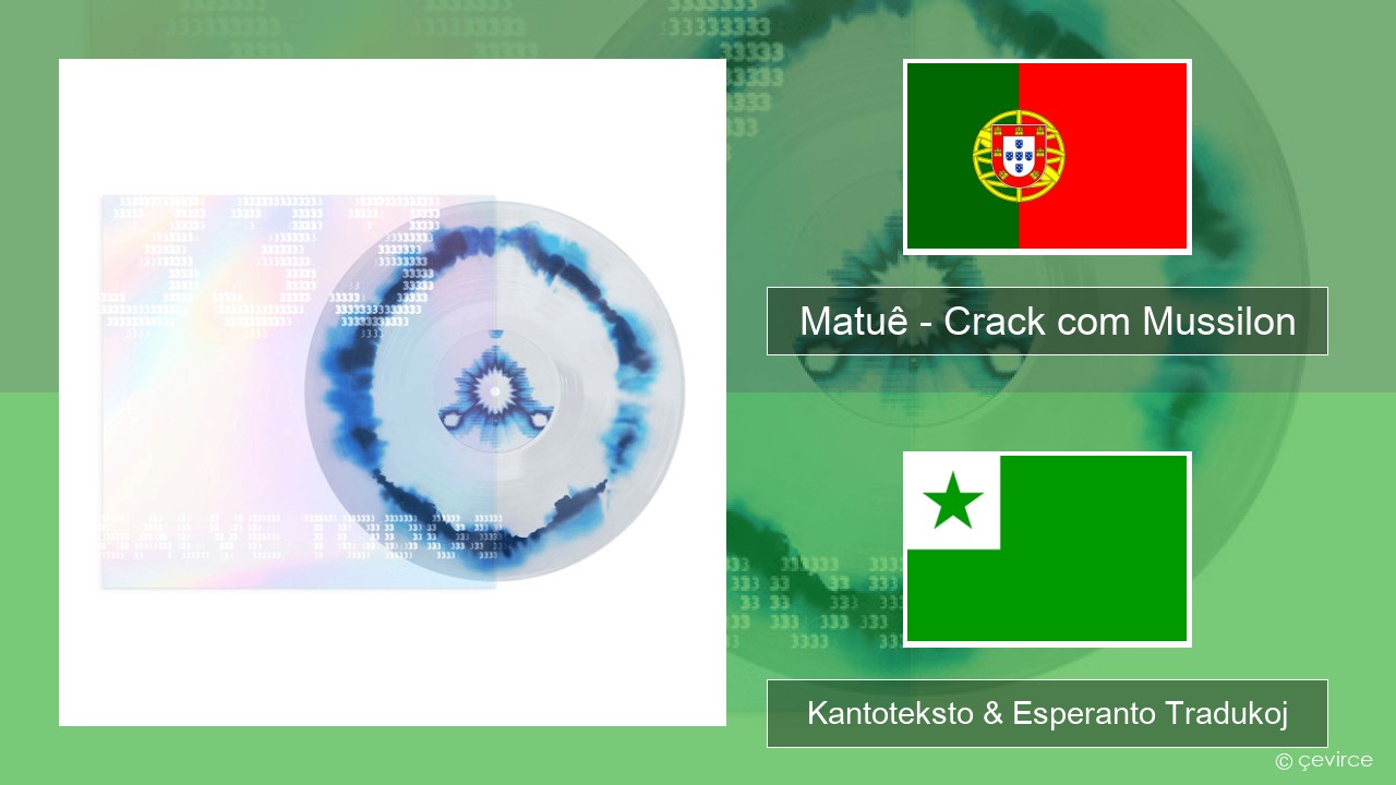 Matuê – Crack com Mussilon La portugala Kantoteksto & Esperanto Tradukoj