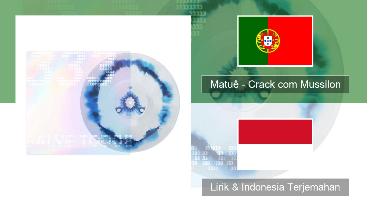 Matuê – Crack com Mussilon Portugis Lirik & Indonesia Terjemahan