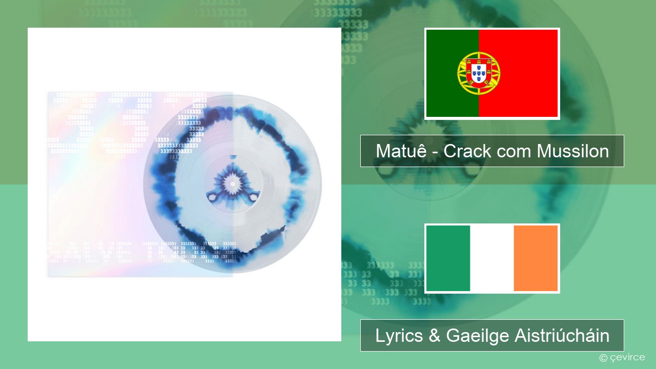 Matuê – Crack com Mussilon Portaingéilis Lyrics & Gaeilge Aistriúcháin