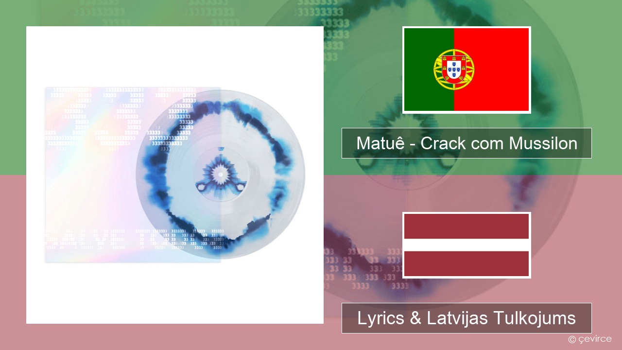 Matuê – Crack com Mussilon Portugāles Lyrics & Latvijas Tulkojums
