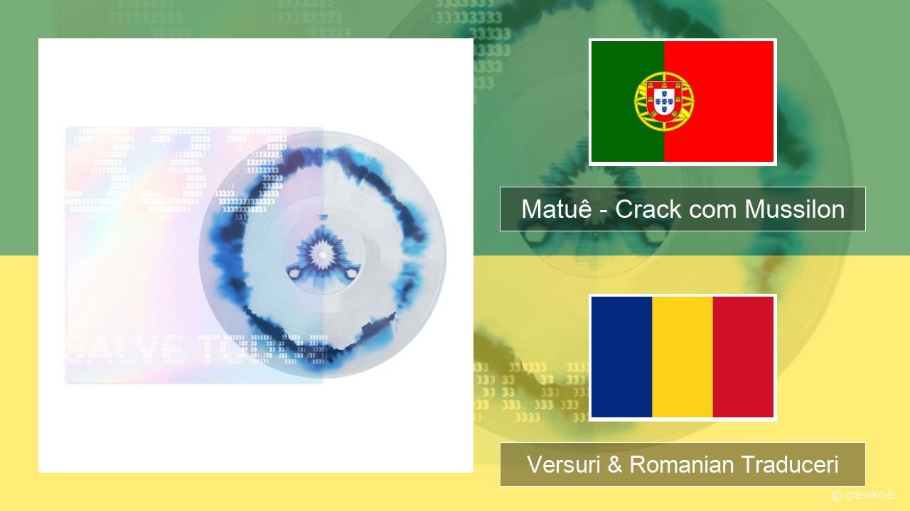 Matuê – Crack com Mussilon Portugheză Versuri & Romanian Traduceri