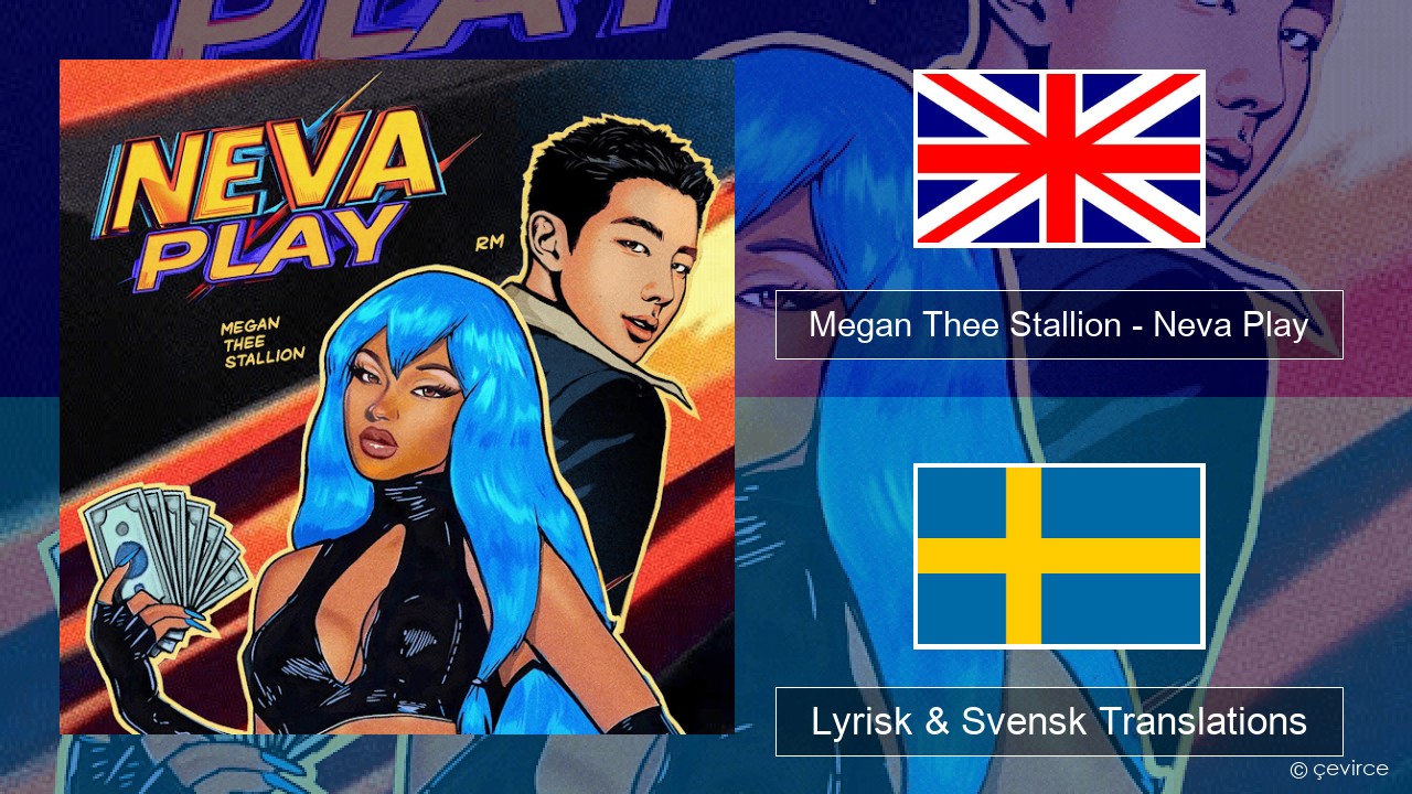 Megan Thee Stallion – Neva Play Engelsk Lyrisk & Svensk Translations