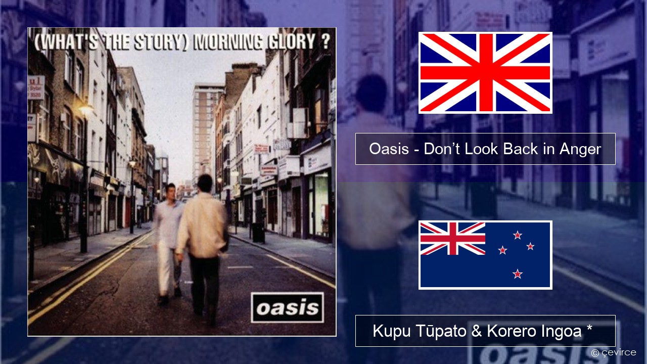 Oasis – Don’t Look Back in Anger Ingoa *  Kupu Tūpato & Korero Ingoa *