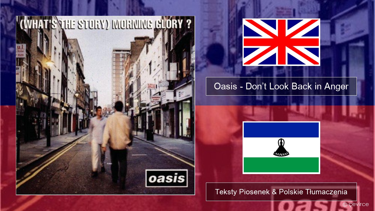 Oasis – Don’t Look Back in Anger Polski Teksty Piosenek & Polskie Tłumaczenia