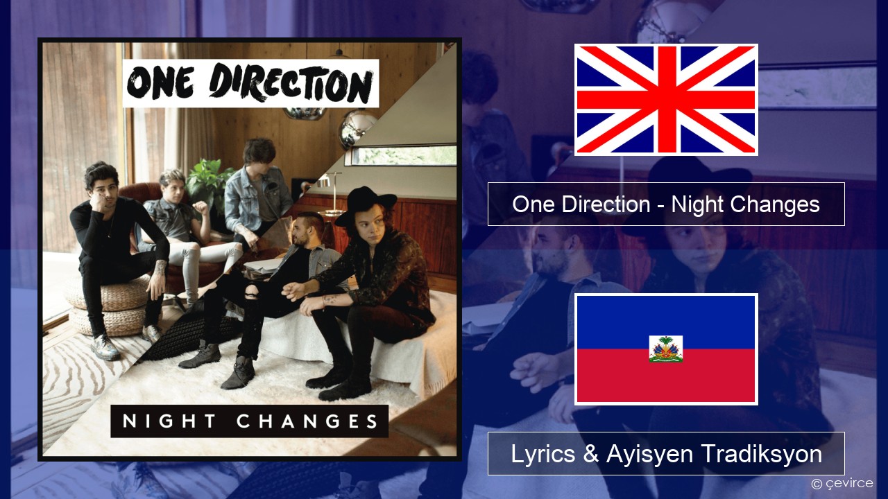 One Direction – Night Changes Angle Lyrics & Ayisyen Tradiksyon