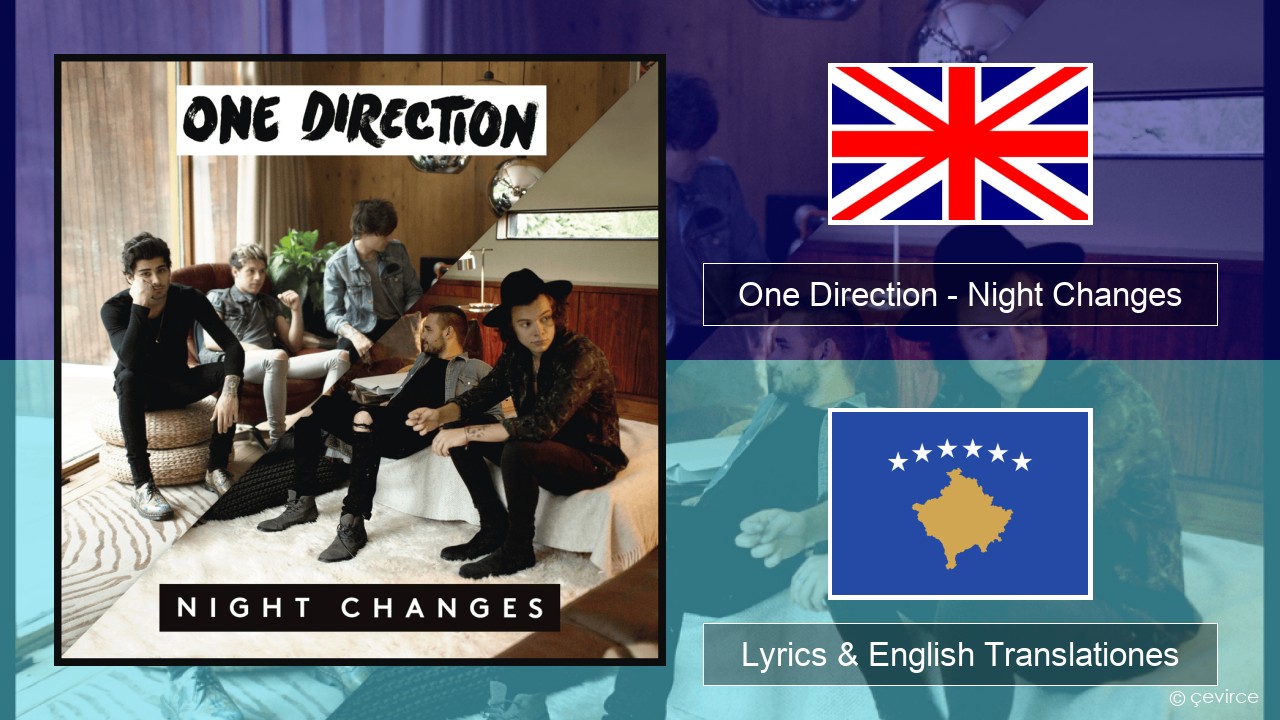 One Direction – Night Changes Anglorum Lyrics & English Translationes