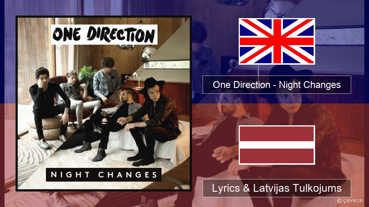 One Direction – Night Changes Angļu Lyrics & Latvijas Tulkojums