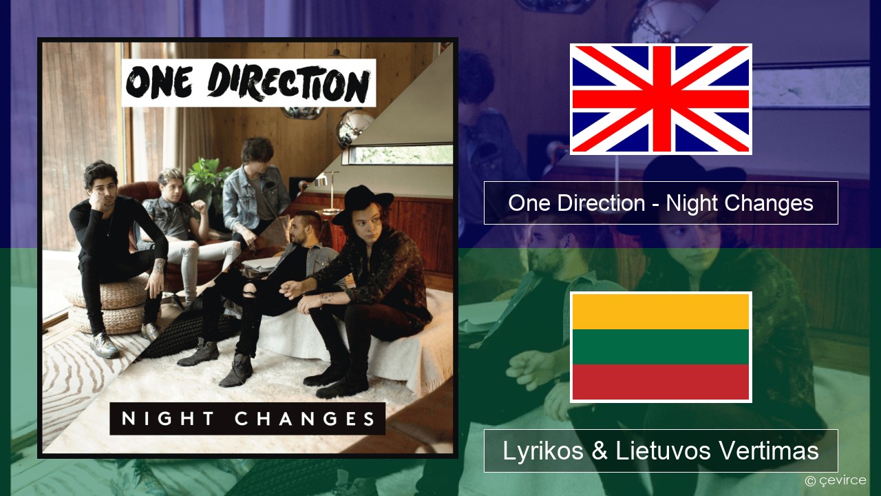 One Direction – Night Changes Anglų Lyrikos & Lietuvos Vertimas