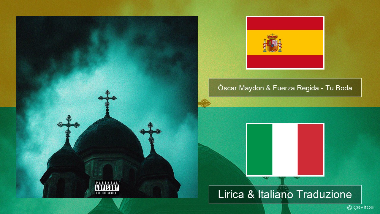 Óscar Maydon & Fuerza Regida – Tu Boda Spagnolo Lirica & Italiano Traduzione