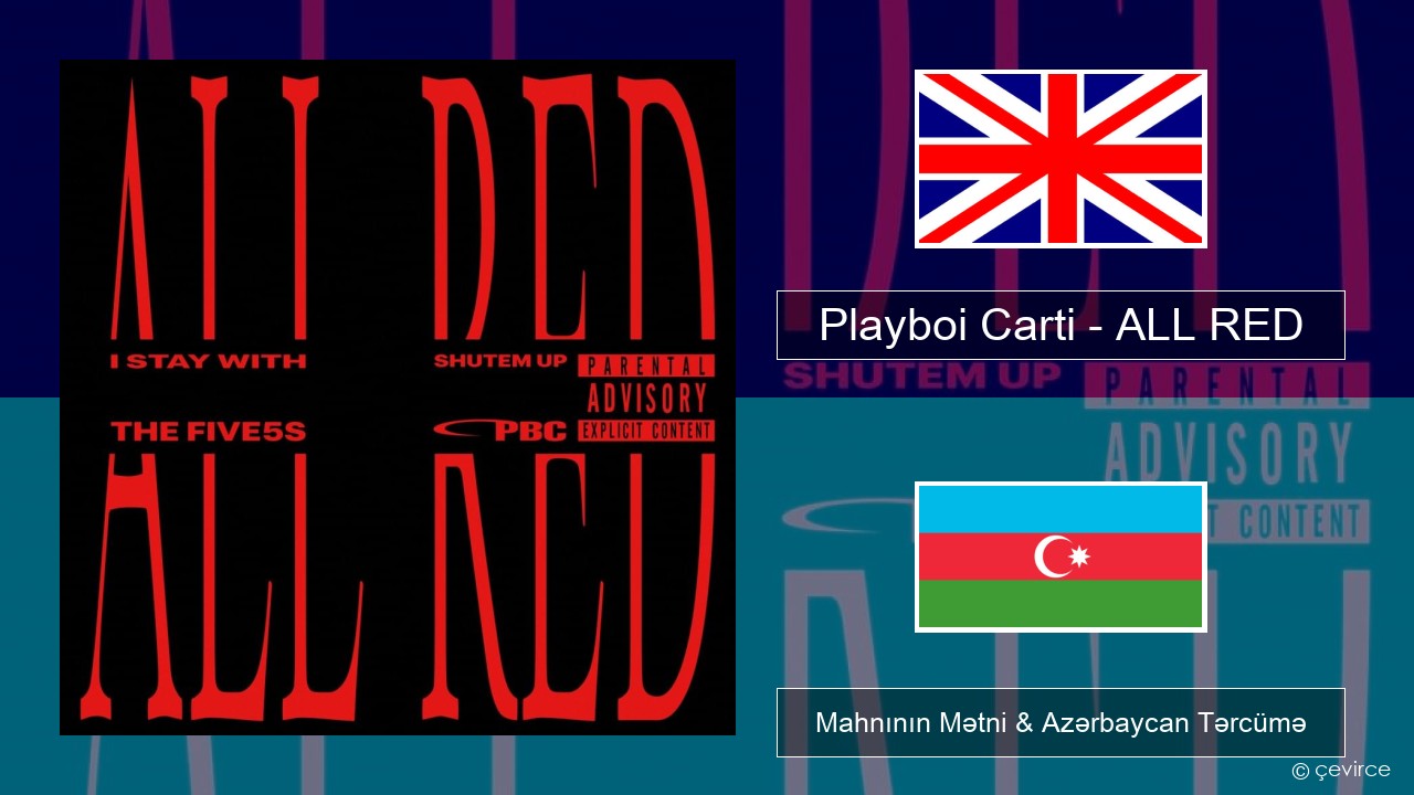 Playboi Carti – ALL RED İngilis dili Mahnının Mətni & Azərbaycan Tərcümə