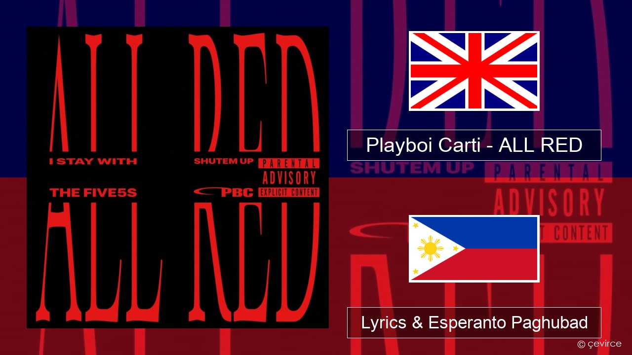 Playboi Carti – ALL RED English Lyrics & Esperanto Paghubad