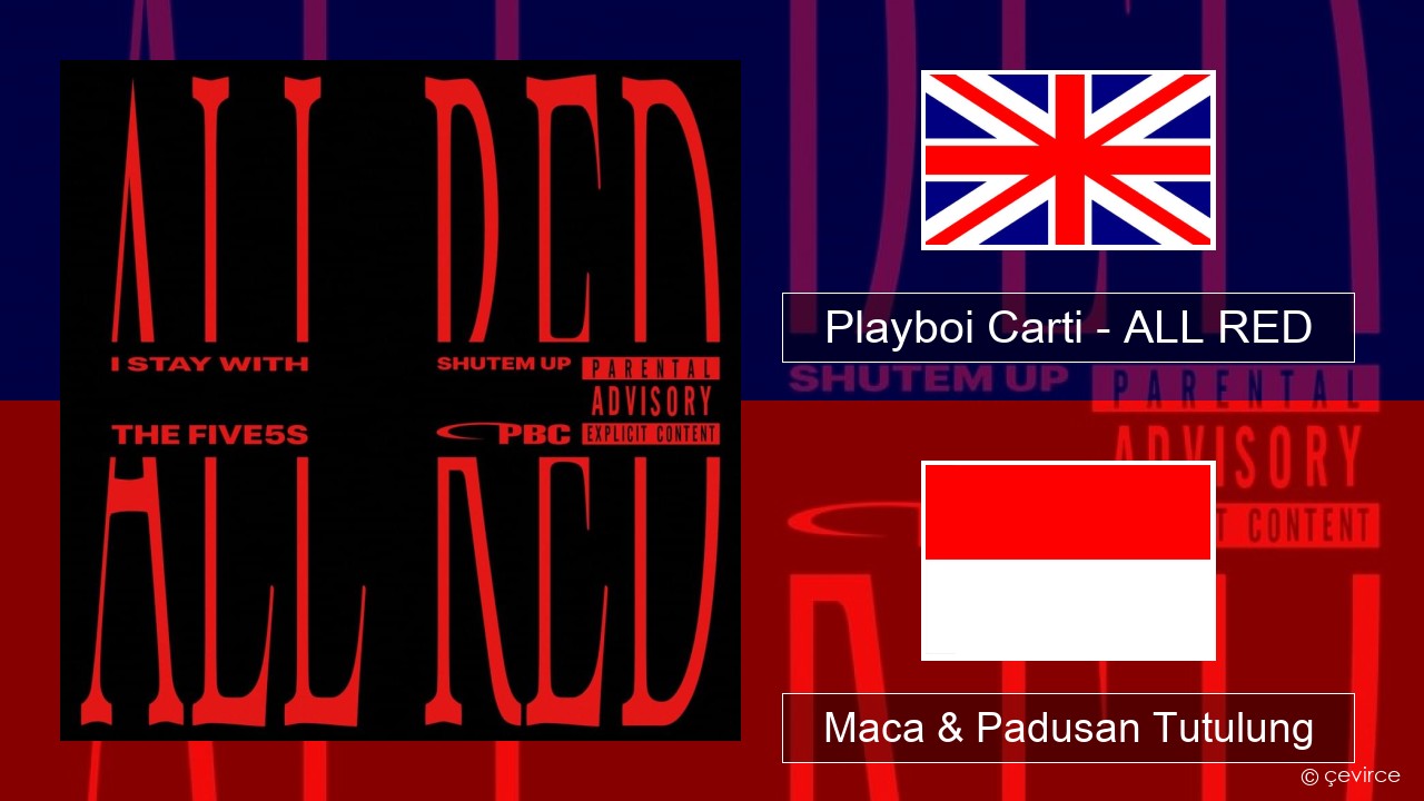 Playboi Carti – ALL RED Sing Maca & Padusan Tutulung