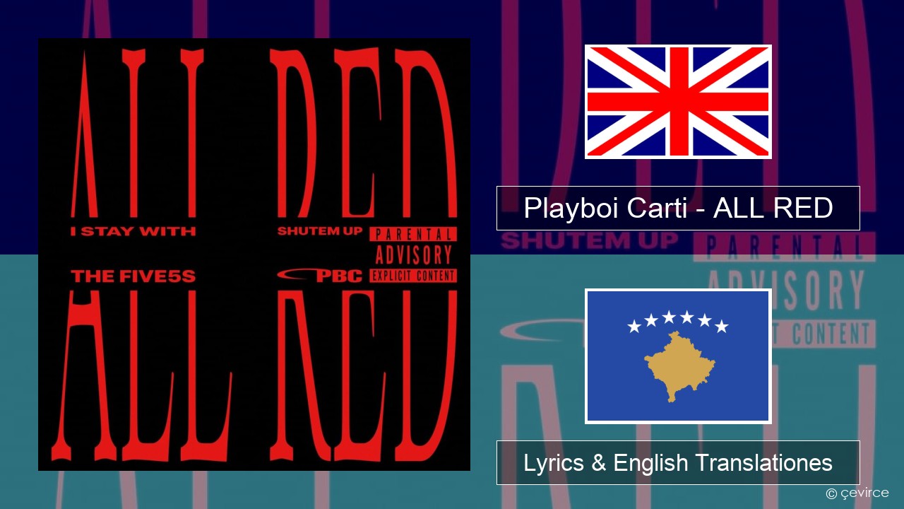 Playboi Carti – ALL RED Anglorum Lyrics & English Translationes