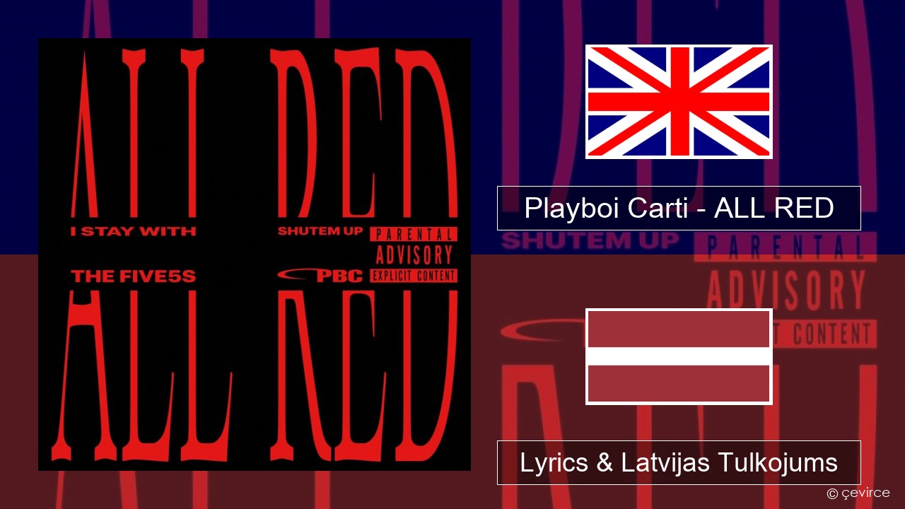 Playboi Carti – ALL RED Angļu Lyrics & Latvijas Tulkojums