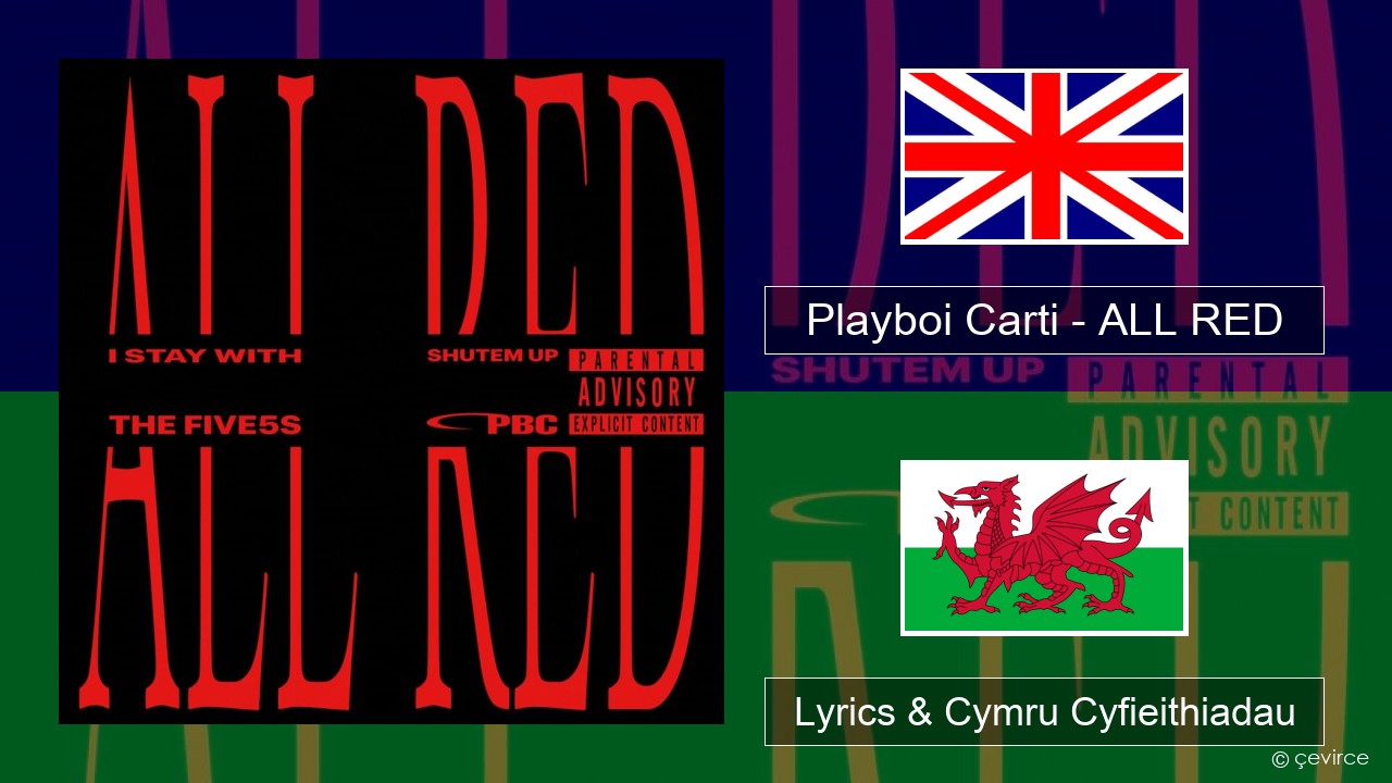 Playboi Carti – ALL RED Saesneg Lyrics & Cymru Cyfieithiadau