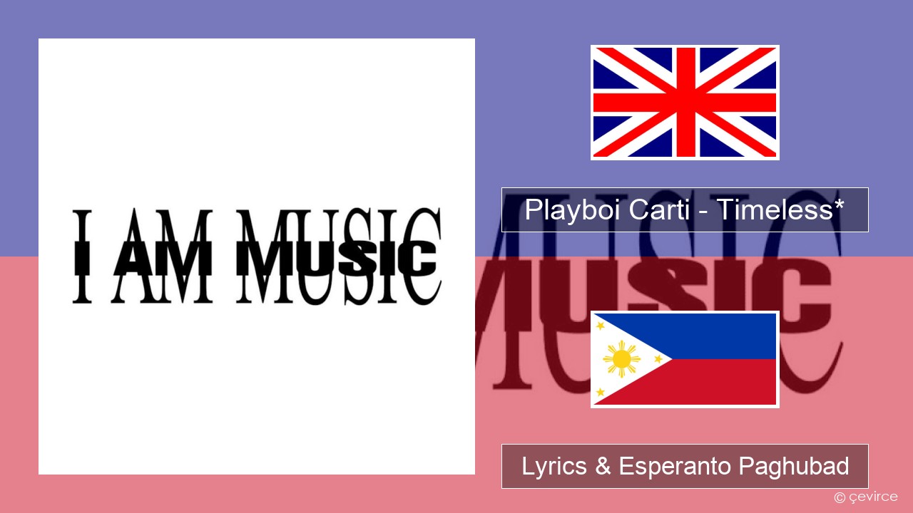 Playboi Carti – Timeless* English Lyrics & Esperanto Paghubad