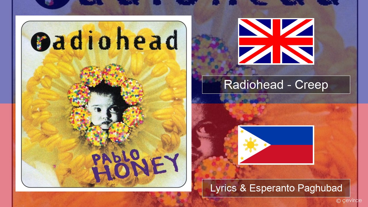 Radiohead – Creep English Lyrics & Esperanto Paghubad