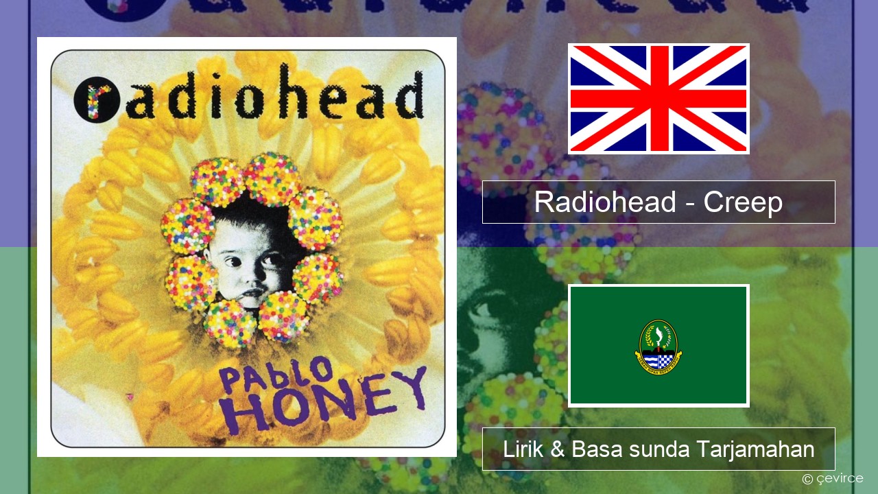 Radiohead – Creep Basa inggris Lirik & Basa sunda Tarjamahan