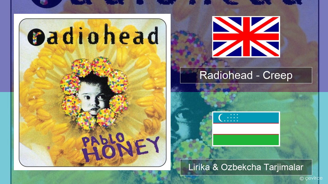 Radiohead – Creep Ingliz tili Lirika & Ozbekcha Tarjimalar