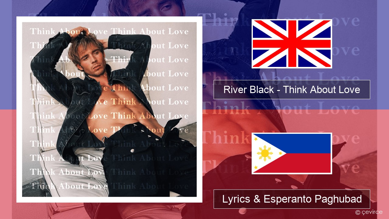 River Black – Think About Love English Lyrics & Esperanto Paghubad