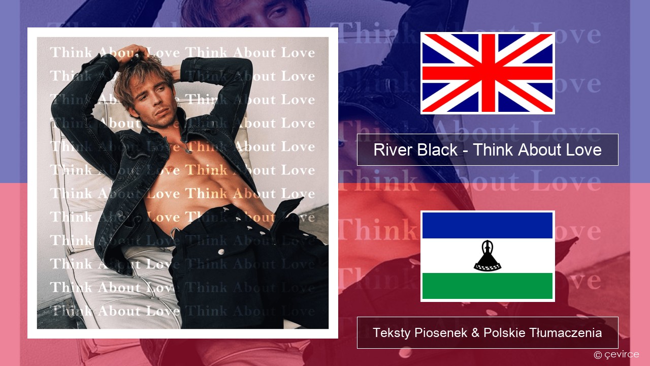 River Black – Think About Love Polski Teksty Piosenek & Polskie Tłumaczenia