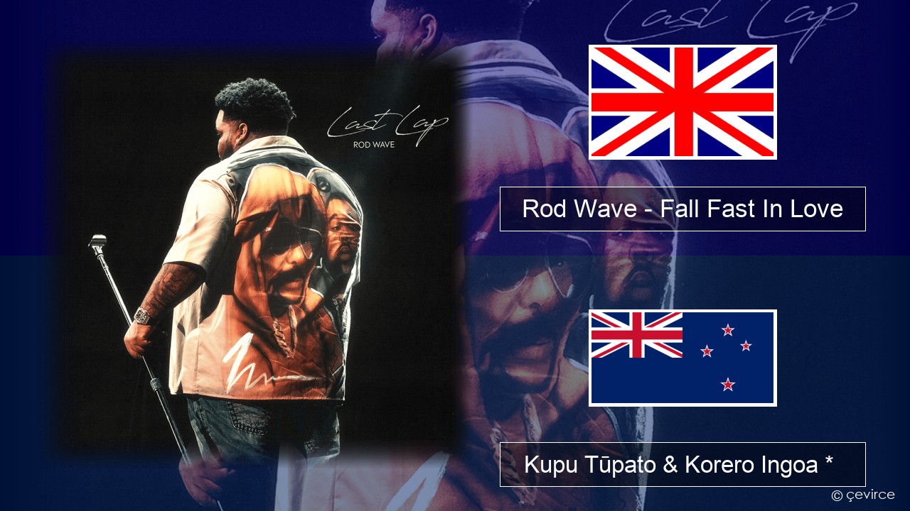 Rod Wave – Fall Fast In Love Ingoa *  Kupu Tūpato & Korero Ingoa *