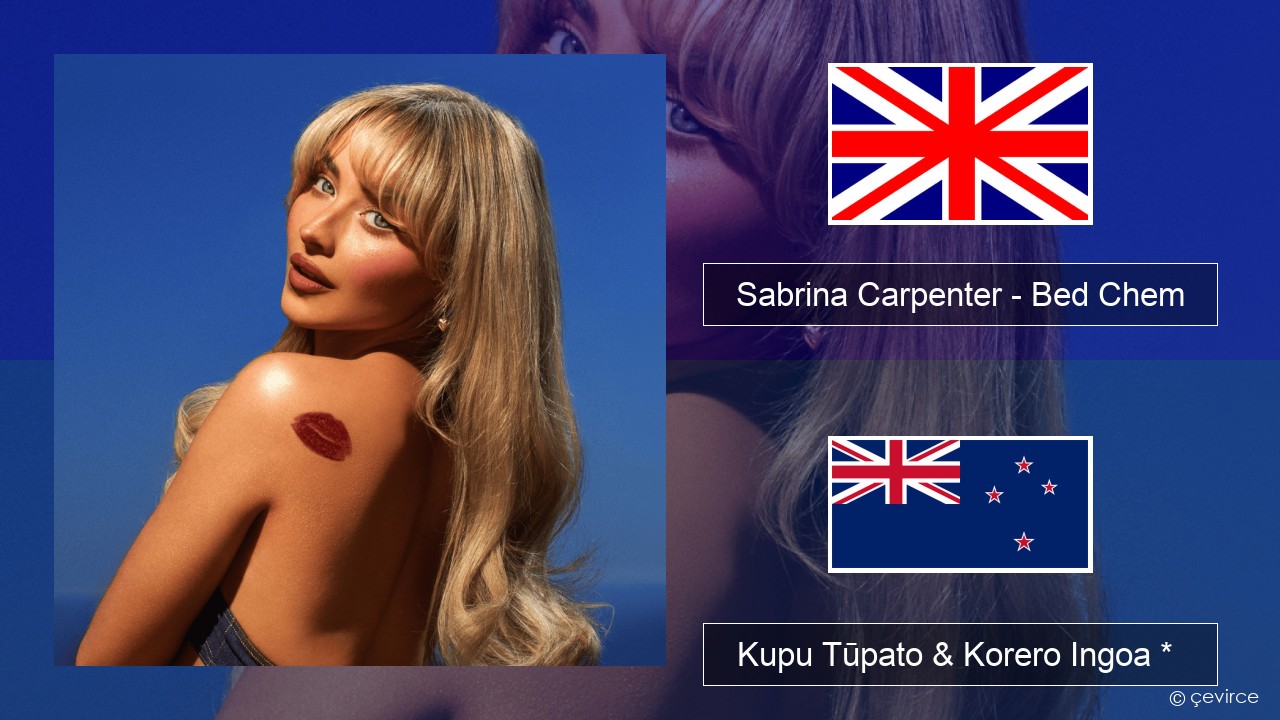 Sabrina Carpenter – Bed Chem Ingoa *  Kupu Tūpato & Korero Ingoa *