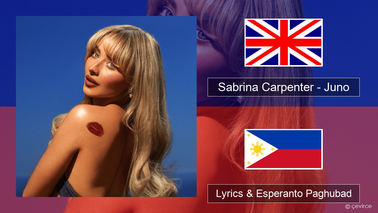 Sabrina Carpenter – Juno English Lyrics & Esperanto Paghubad