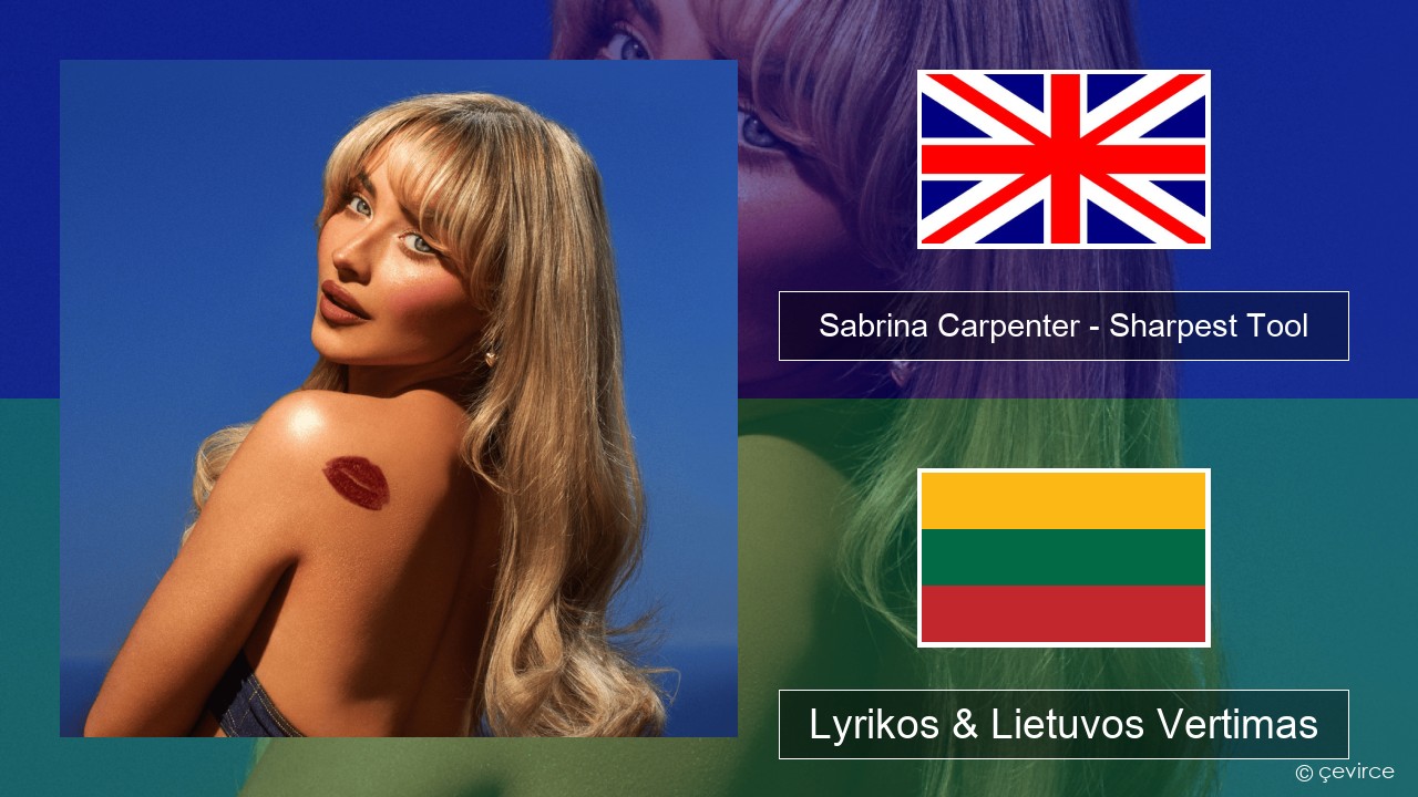 Sabrina Carpenter – Sharpest Tool Anglų Lyrikos & Lietuvos Vertimas
