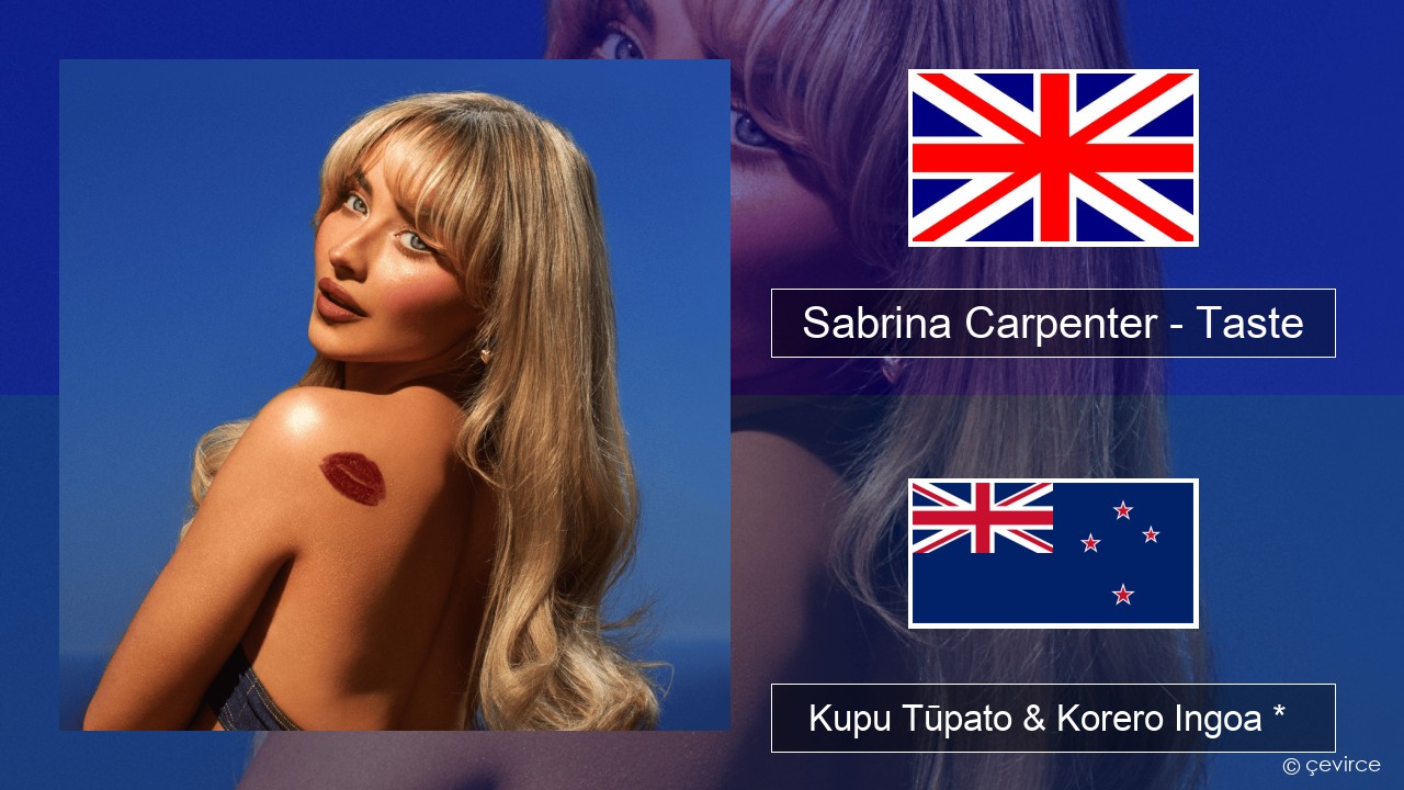 Sabrina Carpenter – Taste Ingoa *  Kupu Tūpato & Korero Ingoa *