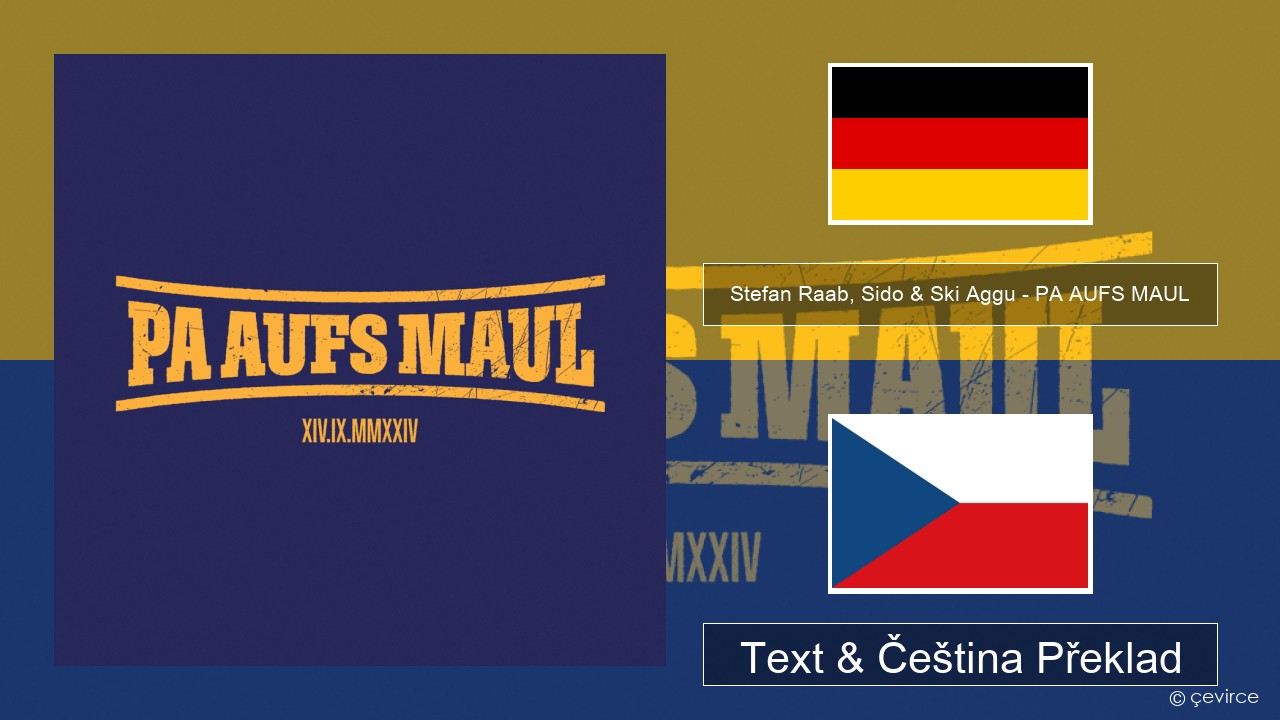 Stefan Raab, Sido & Ski Aggu – PA AUFS MAUL Němčina Text & Čeština Překlad