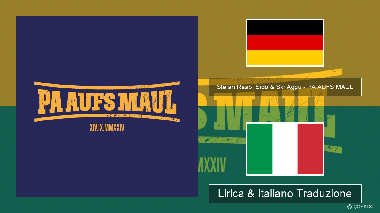 Stefan Raab, Sido & Ski Aggu – PA AUFS MAUL Tedesco Lirica & Italiano Traduzione