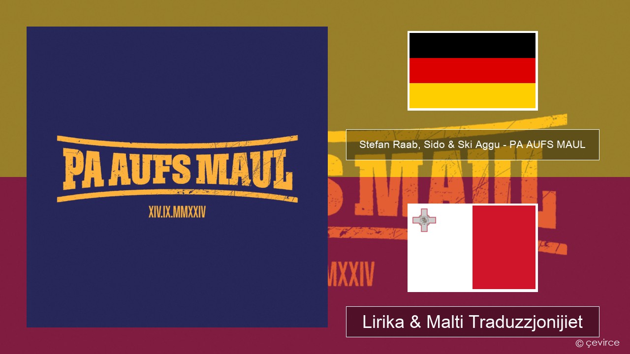 Stefan Raab, Sido & Ski Aggu – PA AUFS MAUL Ġermaniż Lirika & Malti Traduzzjonijiet