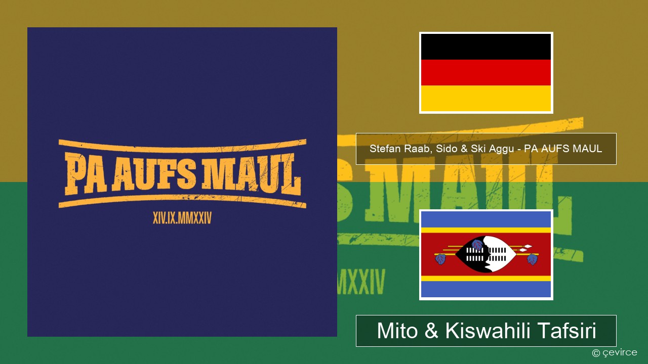 Stefan Raab, Sido & Ski Aggu – PA AUFS MAUL Kijerumani Mito & Kiswahili Tafsiri