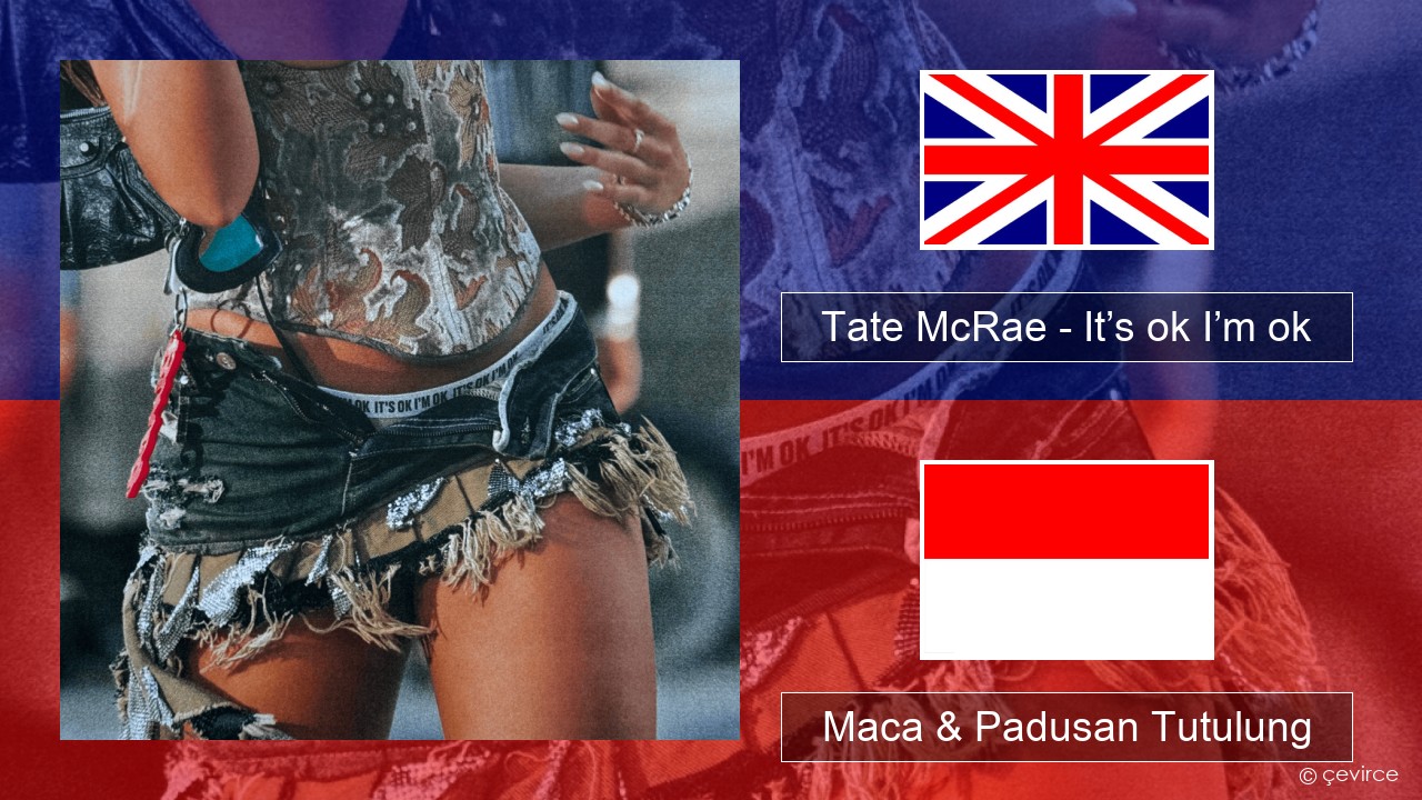 Tate McRae – It’s ok I’m ok Sing Maca & Padusan Tutulung