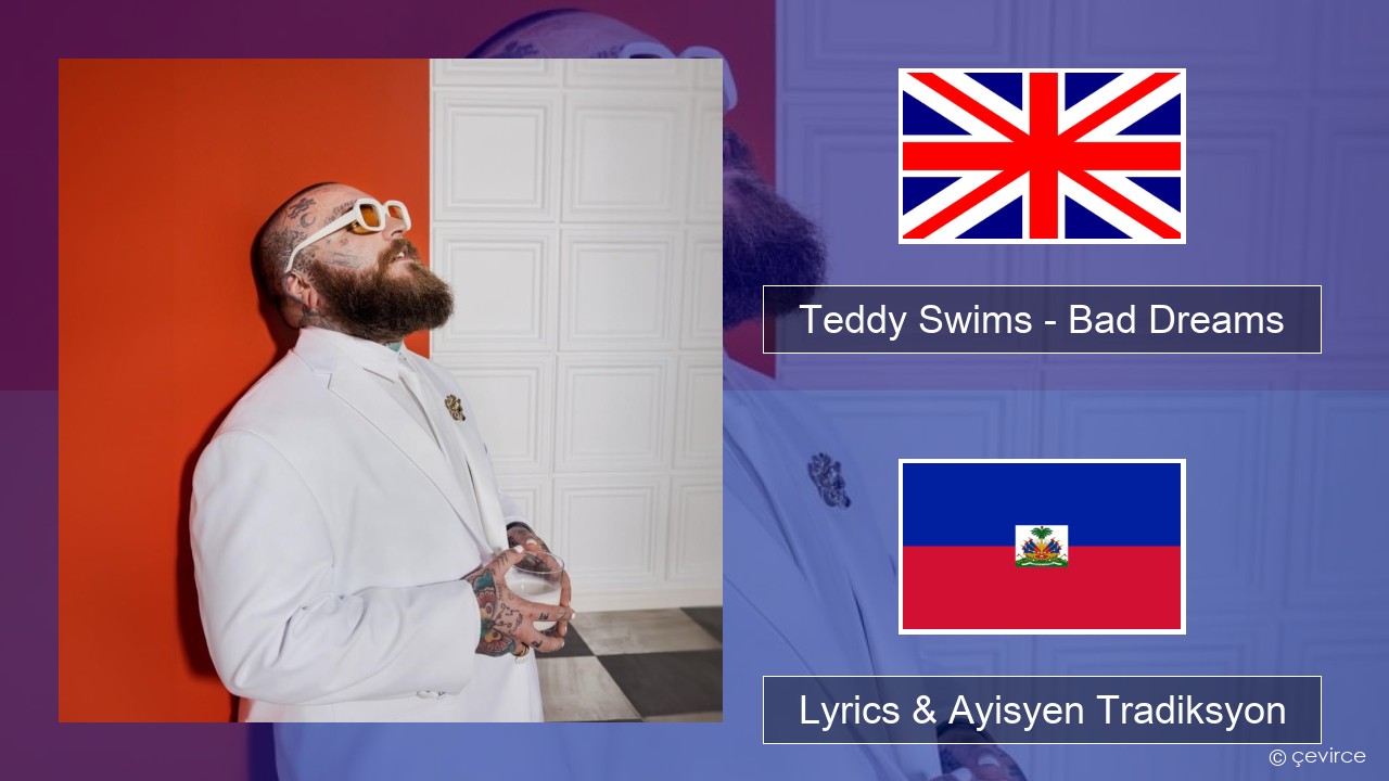 Teddy Swims – Bad Dreams Angle Lyrics & Ayisyen Tradiksyon