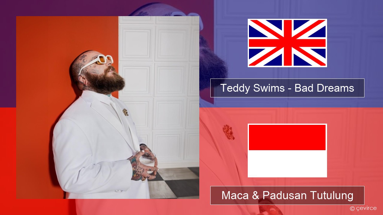Teddy Swims – Bad Dreams Sing Maca & Padusan Tutulung