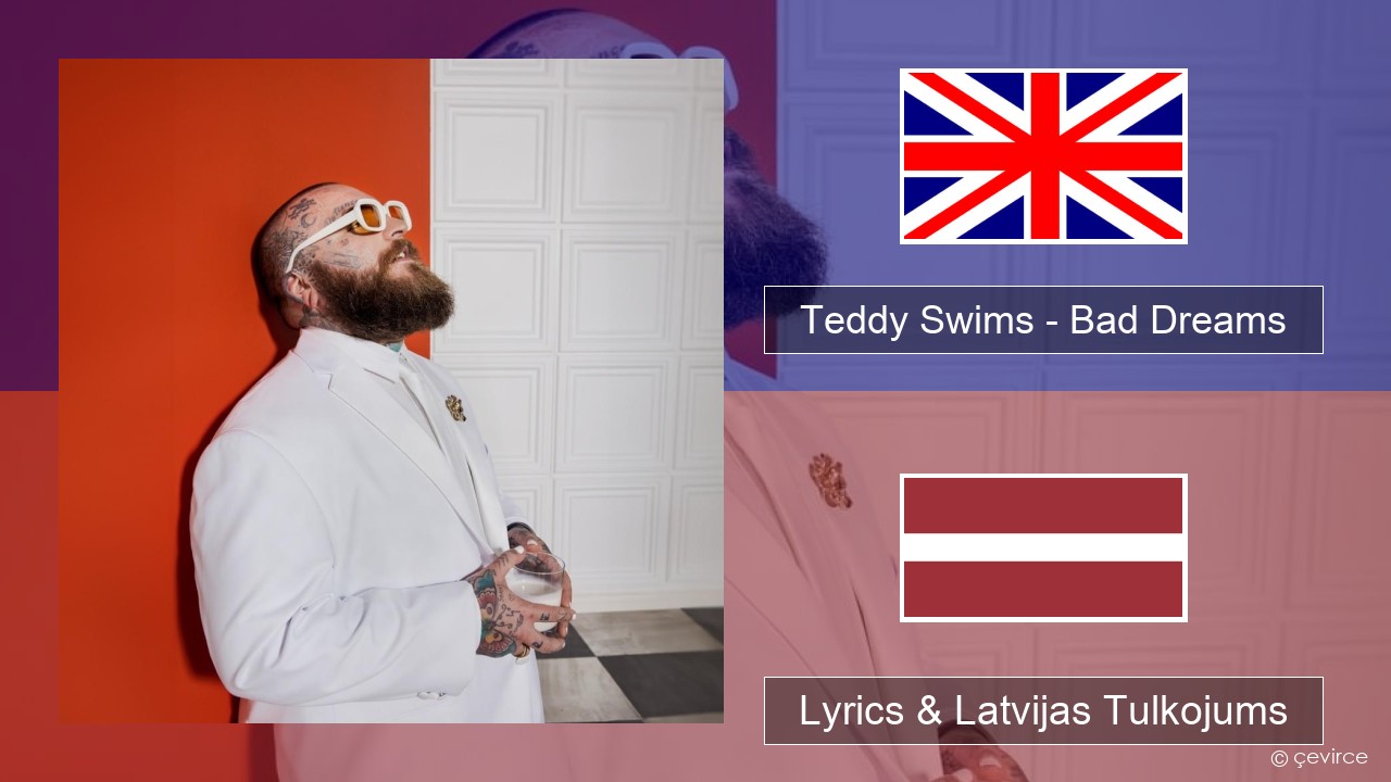 Teddy Swims – Bad Dreams Angļu Lyrics & Latvijas Tulkojums