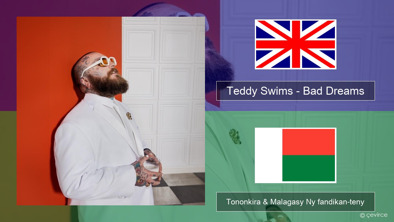 Teddy Swims – Bad Dreams Malagasy Tononkira & Malagasy Ny fandikan-teny
