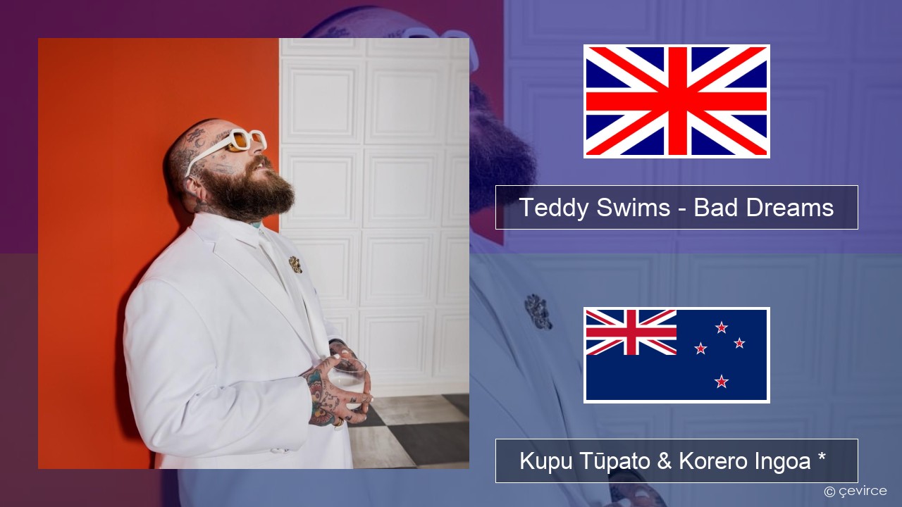 Teddy Swims – Bad Dreams Ingoa *  Kupu Tūpato & Korero Ingoa *