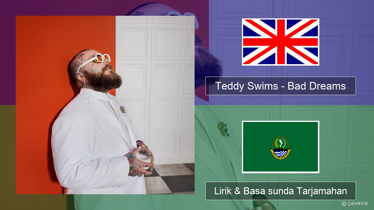 Teddy Swims – Bad Dreams Basa inggris Lirik & Basa sunda Tarjamahan